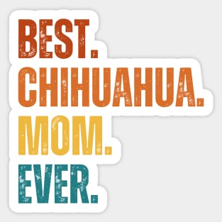 Best. Chihuahua. Mom. Ever. Sticker